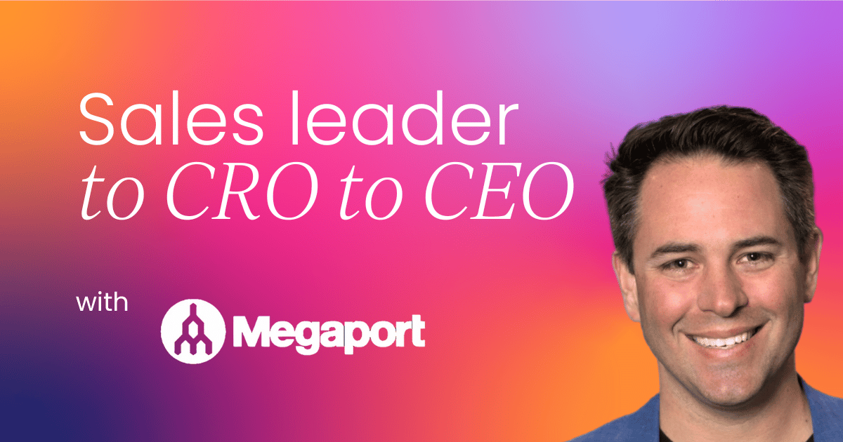 From sales leadership to CRO to CEO: A career journey